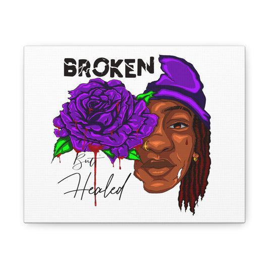 Broken But Healed Canvas Gallery Wraps